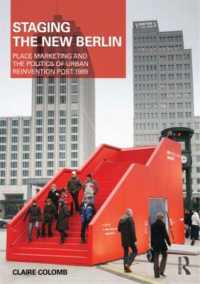 Staging the New Berlin : Place Marketing and the Politics of Urban Reinvention Post-1989 (Planning, History and Environment Series)