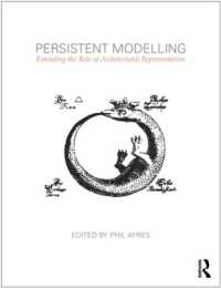 Persistent Modelling : Extending the Role of Architectural Representation