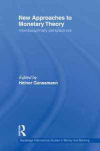 貨幣経済学への新アプローチ：学際的考察<br>New Approaches to Monetary Theory : Interdisciplinary Perspectives (Routledge International Studies in Money and Banking)