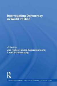 世界政治における民主主義<br>Interrogating Democracy in World Politics (Routledge Advances in International Relations and Global Politics)