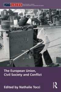 ＥＵ、市民社会と紛争<br>The European Union, Civil Society and Conflict (Routledge/uaces Contemporary European Studies)