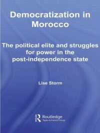 Democratization in Morocco : The Political Elite and Struggles for Power in the Post-Independence State (Routledge Studies in Middle Eastern Politics)