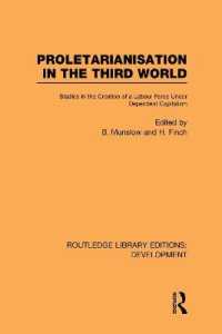 Proletarianisation in the Third World : Studies in the Creation of a Labour Force under Dependent Capitalism (Routledge Library Editions: Development)