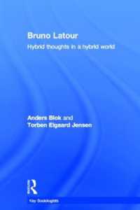 ブルーノ・ラトゥール<br>Bruno Latour : Hybrid Thoughts in a Hybrid World (Key Sociologists)