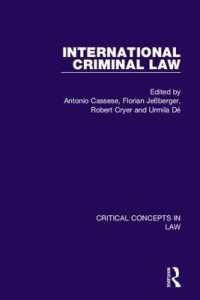 国際刑法：法の重要概念（全５巻）<br>International Criminal Law (Critical Concepts in Law)