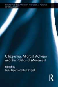 市民権、移民アクティビズムと移動性の政治学<br>Citizenship, Migrant Activism and the Politics of Movement (Routledge Research on the Global Politics of Migration)