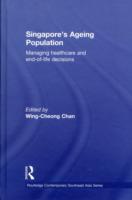 シンガポールにおける人口高齢化：ヘルス・ケアと終末期の選択<br>Singapore's Ageing Population : Managing Healthcare and End-of-Life Decisions (Routledge Contemporary Southeast Asia Series)