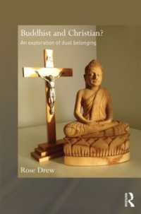 Buddhist and Christian? : An Exploration of Dual Belonging (Routledge Critical Studies in Buddhism)