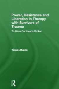 Power, Resistance and Liberation in Therapy with Survivors of Trauma : To Have Our Hearts Broken