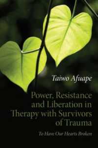 Power, Resistance and Liberation in Therapy with Survivors of Trauma : To Have Our Hearts Broken