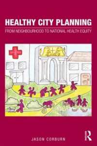 健康都市開発<br>Healthy City Planning : From Neighbourhood to National Health Equity (Planning, History and Environment Series)