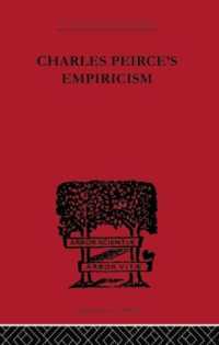 Charles Peirce's Empiricism (International Library of Philosophy)