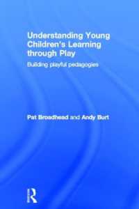 Understanding Young Children's Learning through Play : Building playful pedagogies