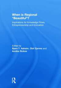 When is Regional 'Beautiful'? : Implications for Knowledge Flows, Entrepreneurship and Innovation (Routledge Studies in Industry and Innovation)