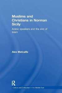 Muslims and Christians in Norman Sicily : Arabic-Speakers and the End of Islam (Culture and Civilization in the Middle East)