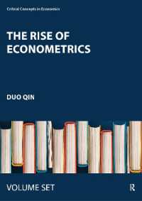 計量経済学の発展：経済学の重要概念（全４巻）<br>The Rise of Econometrics (Critical Concepts in Economics)