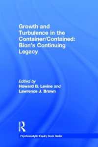 ビオン再考<br>Growth and Turbulence in the Container/Contained: Bion's Continuing Legacy (Psychoanalytic Inquiry Book Series)