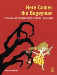 Here Comes the Bogeyman : Exploring contemporary issues in writing for children