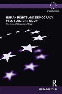 ＥＵの対外政策における人権と民主主義<br>Human Rights and Democracy in EU Foreign Policy : The Cases of Ukraine and Egypt (Routledge Advances in European Politics)