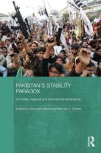 パキスタンにおける安定性のパラドクス<br>Pakistan's Stability Paradox : Domestic, Regional and International Dimensions (Routledge Contemporary South Asia Series)