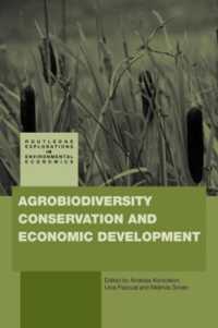農業生物多様性の保護と経済開発<br>Agrobiodiversity Conservation and Economic Development (Routledge Explorations in Environmental Economics)