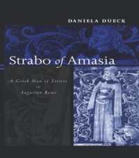 Strabo of Amasia : A Greek Man of Letters in Augustan Rome