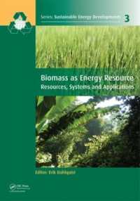エネルギー源としてのバイオマス<br>Biomass as Energy Source : Resources, Systems and Applications (Sustainable Energy Developments)
