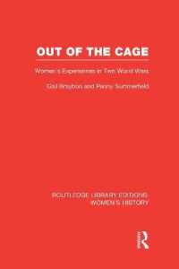 Out of the Cage : Women's Experiences in Two World Wars (Routledge Library Editions: Women's History)