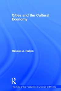 都市と文化経済<br>Cities and the Cultural Economy (Routledge Critical Introductions to Urbanism and the City)