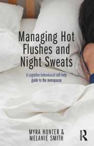 Managing Hot Flushes and Night Sweats : A Cognitive Behavioural Self-Help Guide to the Menopause （1ST）