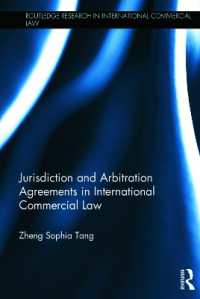 国際商法における裁判管轄と仲裁合意<br>Jurisdiction and Arbitration Agreements in International Commercial Law (Routledge Research in International Commercial Law)