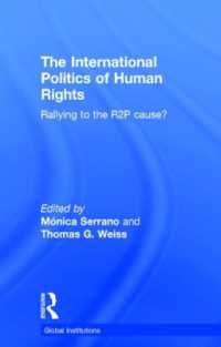 人権の国際政治学：保護する責任（R2P）の実効性<br>The International Politics of Human Rights : Rallying to the R2P Cause? (Global Institutions)