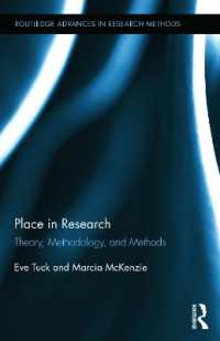 場所と調査：理論、方法論と方法<br>Place in Research : Theory, Methodology, and Methods (Routledge Advances in Research Methods)