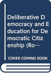 討議民主主義と民主的市民権教育<br>Deliberative Democracy and Education for Democratic Citizenship (Routledge Research in Education)