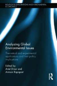 グローバル環境問題へのゲーム理論のアプローチ<br>Analyzing Global Environmental Issues : Theoretical and Experimental Applications and their Policy Implications (Routledge Explorations in Environmental Economics)