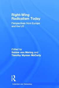 今日の右派急進主義：欧米の視点<br>Right-Wing Radicalism Today : Perspectives from Europe and the US (Routledge Studies in Extremism and Democracy)