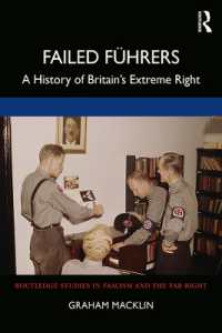 イギリス白人のナショナリズム<br>Failed Führers : A History of Britain's Extreme Right (Routledge Studies in Fascism and the Far Right)