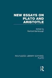 プラトンとアリストテレスについての新論文集（復刊）<br>New Essays on Plato and Aristotle (RLE: Plato) (Routledge Library Editions: Plato)
