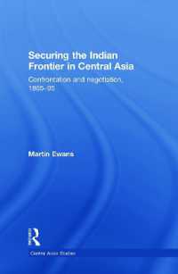 Securing the Indian Frontier in Central Asia : Confrontation and Negotiation, 1865-1895 (Central Asian Studies)