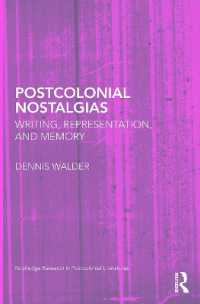Postcolonial Nostalgias : Writing, Representation and Memory (Routledge Research in Postcolonial Literatures)