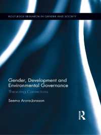 Gender, Development and Environmental Governance : Theorizing Connections (Routledge Research in Gender and Society)