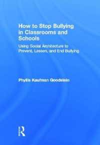 学校・学級におけるいじめ対策<br>How to Stop Bullying in Classrooms and Schools : Using Social Architecture to Prevent, Lessen, and End Bullying