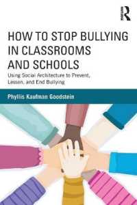 学校・学級におけるいじめ対策<br>How to Stop Bullying in Classrooms and Schools : Using Social Architecture to Prevent, Lessen, and End Bullying