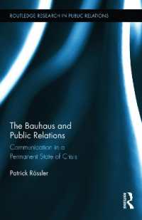 バウハウスとＰＲ<br>The Bauhaus and Public Relations : Communication in a Permanent State of Crisis (Routledge Research in Public Relations)