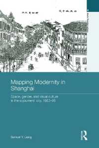 Mapping Modernity in Shanghai : Space, Gender, and Visual Culture in the Sojourners' City, 1853-98 (Asia's Transformations)