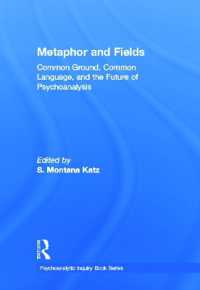 メタファーとフィールド：精神分析の未来<br>Metaphor and Fields : Common Ground, Common Language, and the Future of Psychoanalysis (Psychoanalytic Inquiry Book Series)