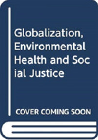 グローバル化、環境保健と社会主義<br>Globalization, Environmental Health and Social Justice (Routledge Studies in Public Health)