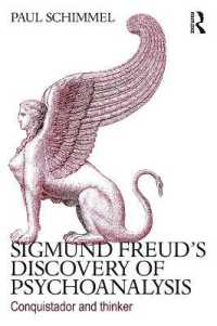 フロイトの精神分析発見<br>Sigmund Freud's Discovery of Psychoanalysis : Conquistador and thinker