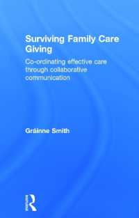 家族ケアを生き残る<br>Surviving Family Care Giving : Co-ordinating effective care through collaborative communication