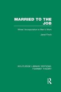 Married to the Job (RLE Feminist Theory) : Wives' Incorporation in Men's Work (Routledge Library Editions: Feminist Theory)